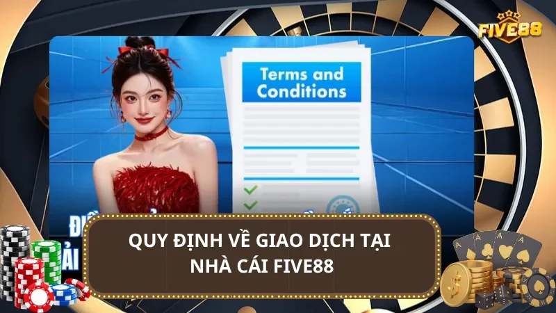 Quy định về giao dịch tại nhà cái Five88