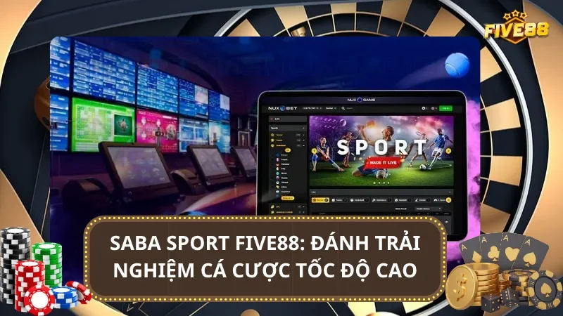Saba Sport Five88: Đánh trải nghiệm cá cược tốc độ cao