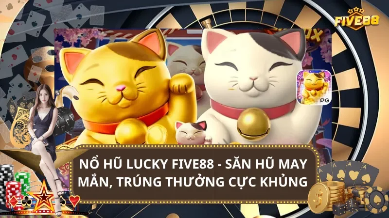 Nổ Hũ Lucky Five88 - Săn Hũ May Mắn, Trúng Thưởng Cực Khủng